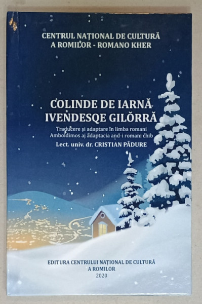 COLINDE DE IARNA / IVENDESQE GILORRA , EDITIE BILINGVA ROMANA - RROMA , 2020