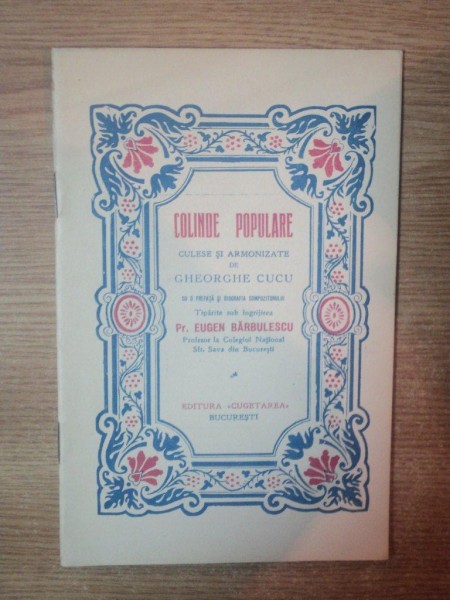COLINDE POPULARE CULESE SI ARMONIZATE de GHEORGHE CUCU, BUC. 1932