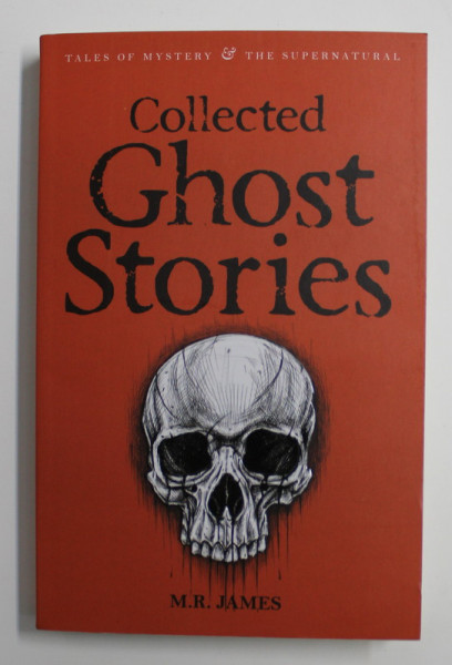 COLLECTED GHOST STORIES by M.R. JAMES , 2007