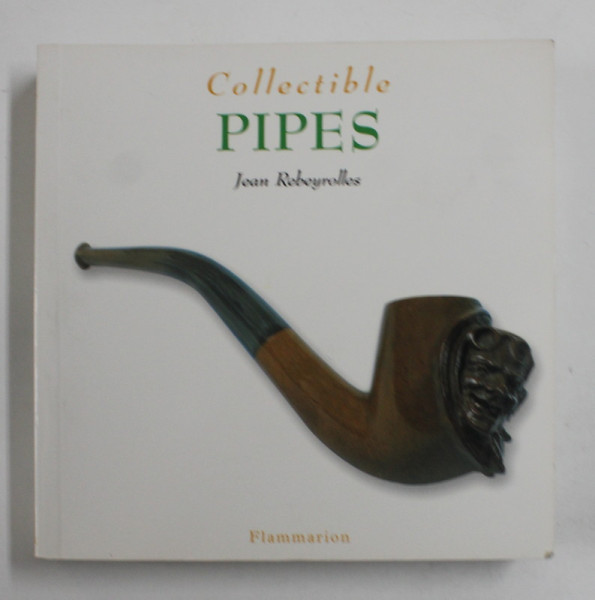 COLLECTIBLE PIPES - PIPE DE COLECTIE  - by JEAN REBEYROLLES , 2002