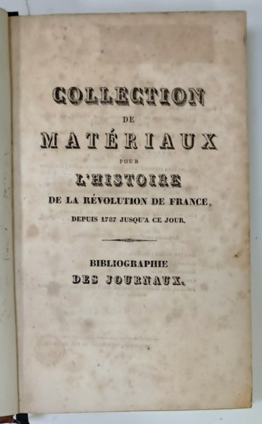 COLLECTION DE MATERIAUX POUR L'HISTOIRE DE LA  REVOLUTION DE FRANCE , BIBLIOGRAPHIE DES JOURNAUX , 1829