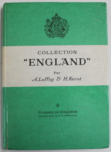 COLLECTION '' ENGLAND '' par A. LAFFAY et H. KERST , II . CLASSES DE CINQUIEME ,  1962