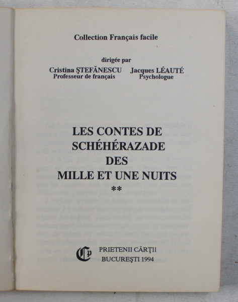 COLLECTION FRANCAIS FACILE  - LES CONTES DE SCHEHERAZADE DES MILLE ET UNE NUITS , dirigee par CRISTINA STEFANESCU et JACQUES LEAUTE , 1994