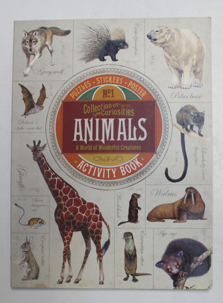 COLLECTION OF CURIOSITIES - ANIMALS - A WORLD OF WONDERFUL CREATURES by VICKY EGAN , 2015