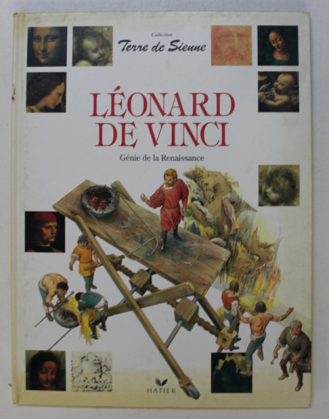COLLECTION TERRE DE SIENNE , LEONARD DA VINCI , GENIE DE LA RENAISSANCE par FRANCESCA ROMEI , ILUSTRATII de SERGIO , ANDREA RICCIARDI , 1994