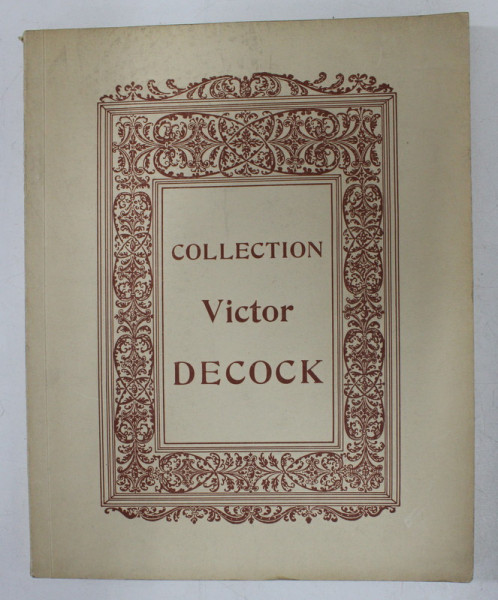 COLLECTION VICTOR DECOCK - TABLEAUX ANCIENS , DESSINS , CATALOG DE LICITATIE , 1948