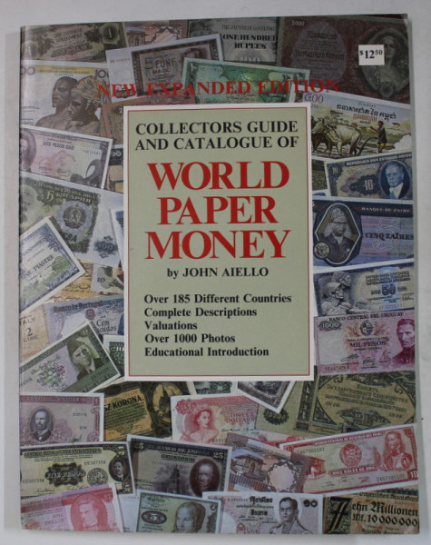 COLLECTORS GUIDE AND CATALOGUE OF WORLD PAPER MONEY by JOHN AIELLO , OVER 1000 PHOTOS , 1987