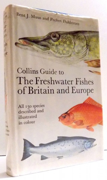 COLLINS GUIDE TO THE FRESHWATER FISHES OF BRITAIN AND EUROPE by BENT J. MUUS , 1971