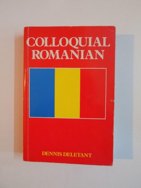 COLLOQUIAL ROMANIAN de DENNIS DELETANT 1983