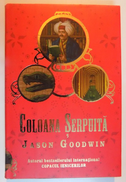 COLOANA SERPUITA de JASON GOODWIN , 2008