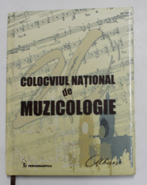 COLOCVIUL NATIONAL DE MUZICOLOGIE - ALBUM ,  23- 24 FEBRUARIE, 2018