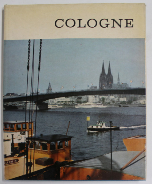 COLOGNE ( KOLN ) , ALBUM DE PREZENTARE , TEXT IN LB. ENGLEZA SI FRANCEZA , 1964
