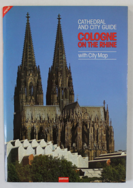 COLOGNE ON THE RHINE, CATHEDRAL AND CITY GUIDE , WITH CITY MAP , 2002