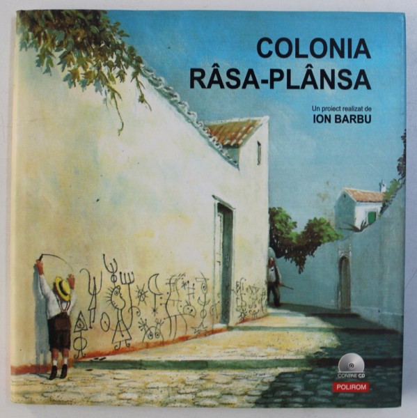 COLONIA RASA - PLANSA , un proiect initiat de ION BARBU , 2006 , CONTINE CD*