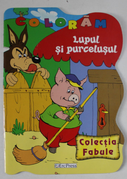 COLORAM LUPUL SI PURCELUSUL , POVESTE POPULARA SLOVACA , COLECTIA ' FABULE ' , ilustratii COSTIN CALIMOCEANU , ANII ' 2000