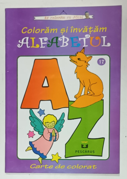 COLORAM SI INVATAM ALFABETUL , CARTE DE COLORAT , grafica FLORY PREDA , 2014, PREZINTA  URME DE PERFORARE