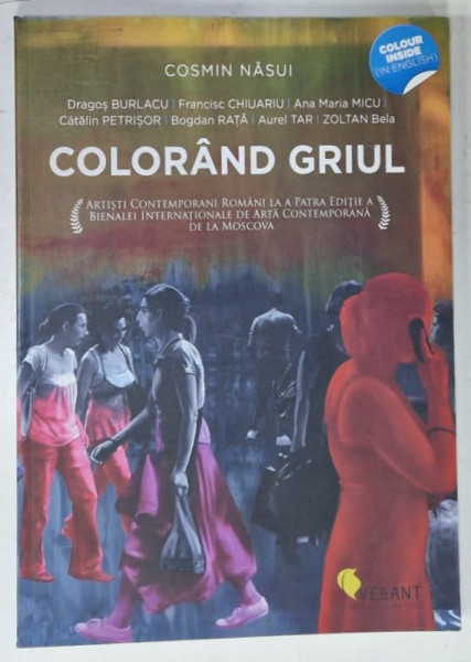 COLORAND GRIUL de COSMIN NASUI , ARTISTI CONTEMPORANI ROMANIA LA BIENALA INTERNATIONALA DE ARTA ..DE LA MOSCOVA , 2011