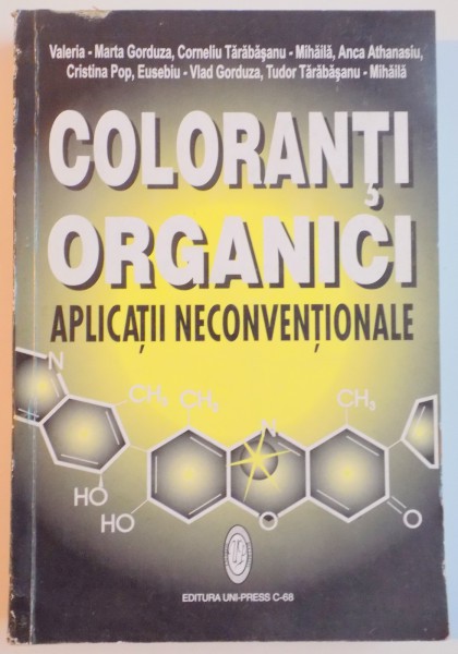 COLORANTI ORGANICI . APLICATII NECONVENTIONALE de VALERIA MARTA GORDUZA , CORNELIU TARABASANU MIHAILA ... 2000