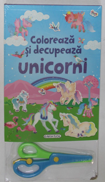 COLOREAZA SI DECUPEAZA UNICORNI , CARTE CU FOARFECA DIN PLASTIC , 2020, VARSTA  4+ !