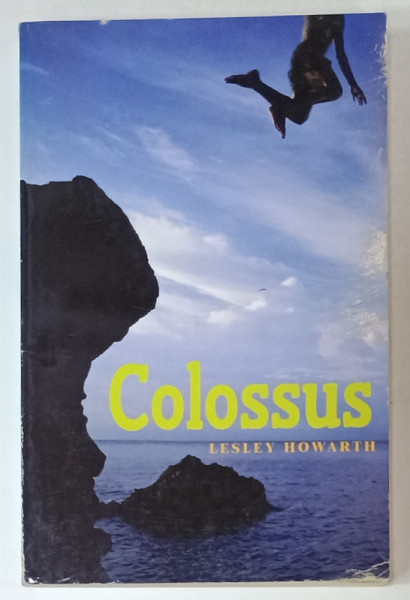 COLOSSUS by LESLEY HOWARTH , 2004