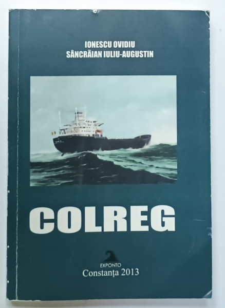 COLREG de IONESCU OVIDIU si SANCRAIAN IULIU - AUGUSTIN , 2013, EDITIE IN ROMANA  SI ENGLEZA
