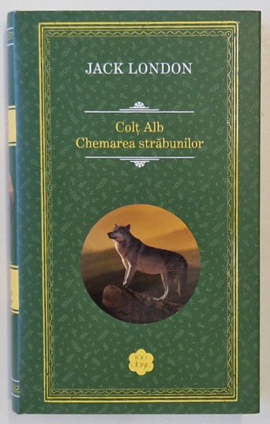 COLT ALB / CHEMAREA STRABUNILOR de JACK LONDON , 2023, EDITIE CARTONATA , CU SUPRACOPERTA