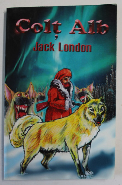 COLT ALB de JACK LONDON , ANII '90 , COPERTA BROSATA