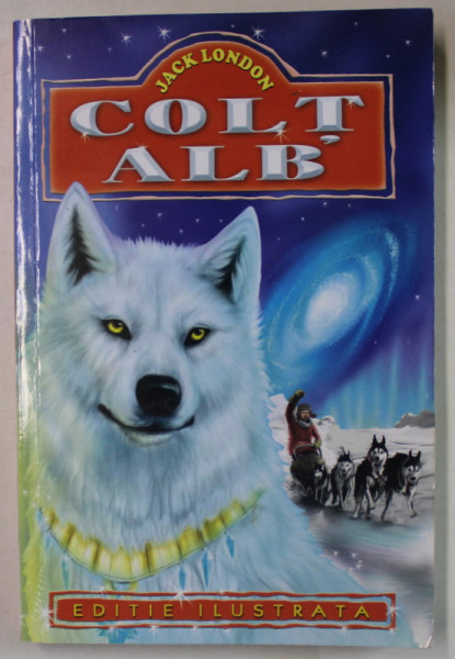 COLT ALB de JACK LONDON , EDITIE ILUSTRATA , ANII '2000