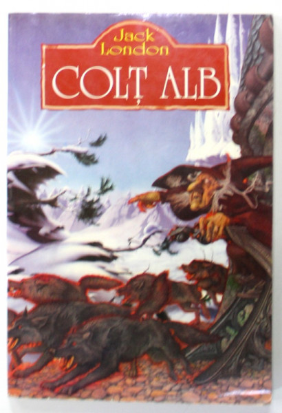 COLT ALB de JACK LONDON , ilustratii de PHILIP R. GOODWIN si CHARLES LIVINGSTONE BULL , ANII '90