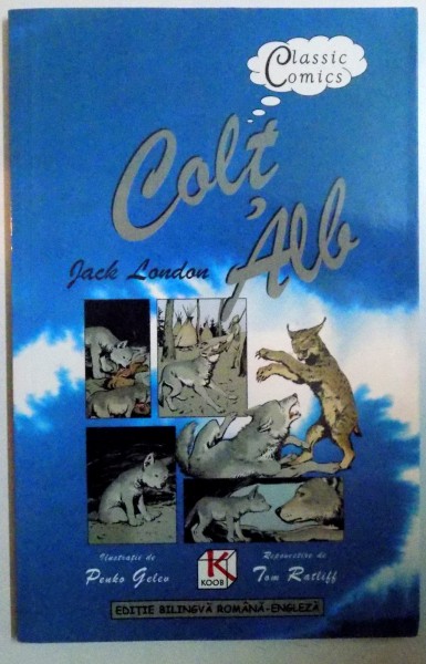 COLT ALB / WHITE FANG de JACK LONDON  2011, EDITIE BILINGVA ROMANA-ENGLEZA