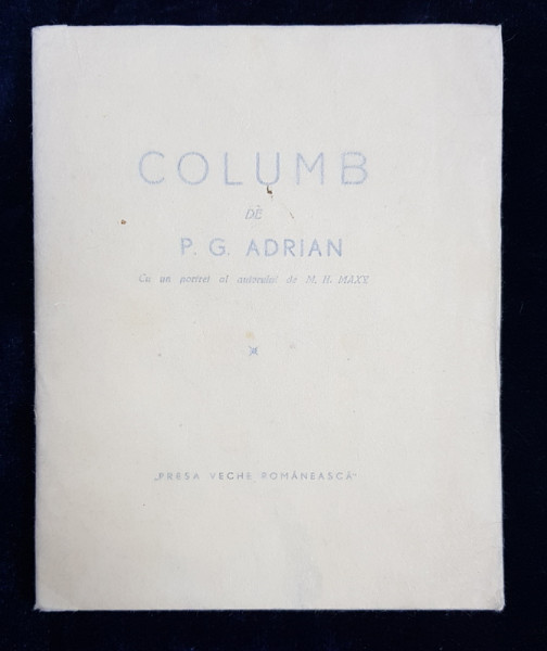COLUMB -  CUGETARI  de P.G. ADRIAN , CU UN PORTRET AL AUTORULUI de M.H. MAXI , 1938 , EXEMPLAR NUMEROTAT VI DIN XII PE HARTIE DE JAPONIA ALBA *