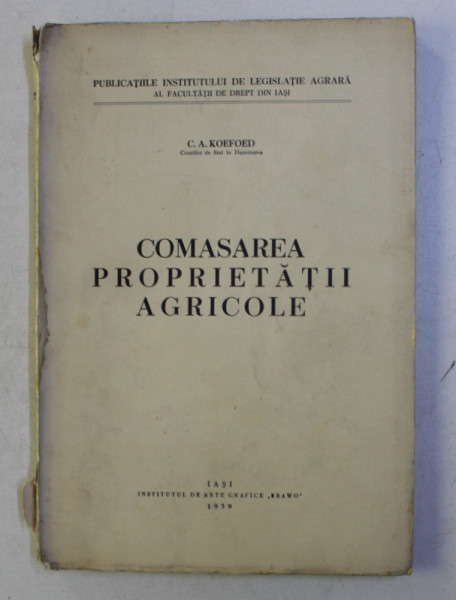 COMASAREA PROPRIETATII AGRICOLE de C . A. KOEFOED , 1939