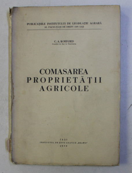 COMASAREA PROPRIETATII AGRICOLE de C . A. KOEFOED , 1939