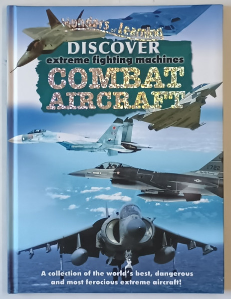 COMBAT AIRCRAFT , DISCOVER EXTREME FIGHTING MACHINES , SERIES ' WONDERS of  LEARNING , 2006