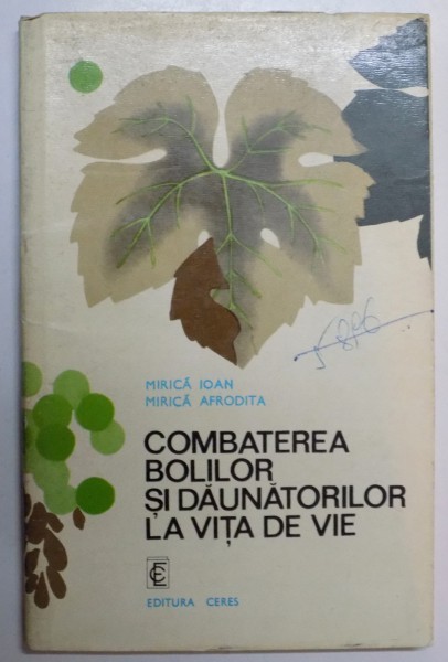 COMBATEREA BOBLILOR SI DAUNATORILOR LA VITA DE VIE de MIRICA IOAN , MIRICA AFRODITA , 1976