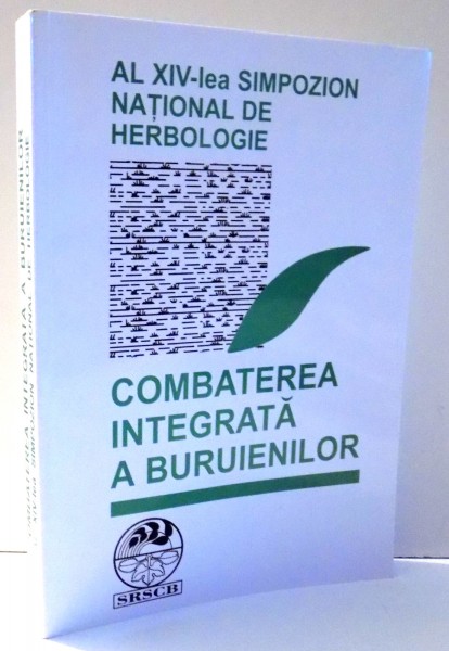 COMBATEREA INTEGRATA A BURUIENILOR de MIHAI BERCA , 2004