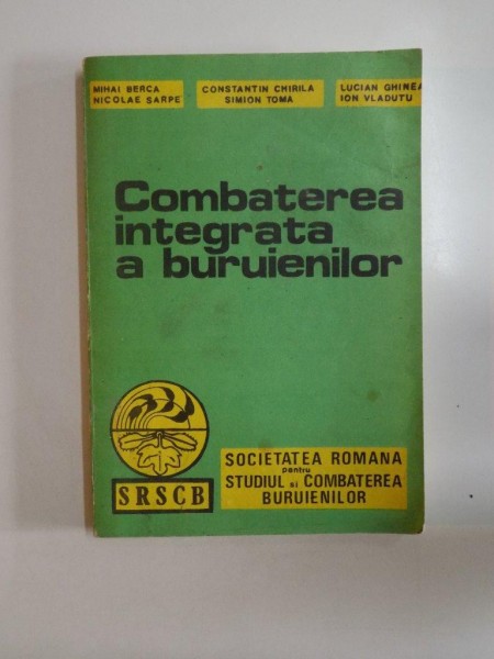 COMBATEREA INTEGRATA A BURUIENILOR de MIHAI BERCA... ION VLADUTU, 1994