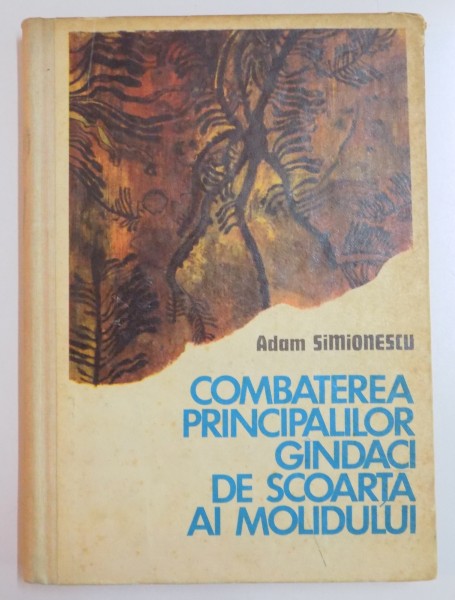 COMBATEREA PRINCIPALILOR GANDACI DE SCOARTA AI MOLIDULUI de ADAM SIMIONESCU , 1976