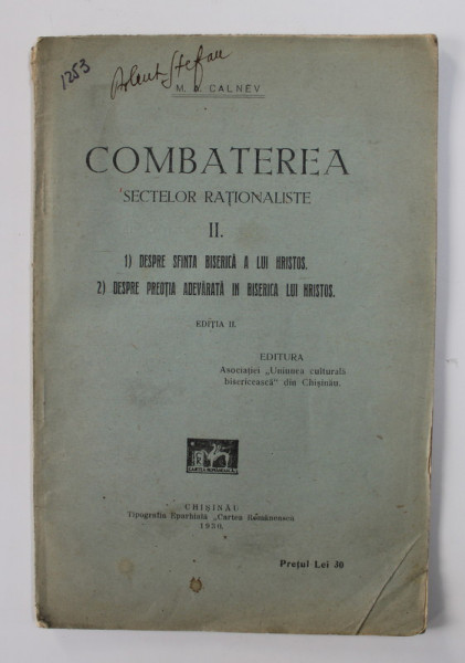 COMBATEREA SECTELOR RATIONALISTE , CARTEA A - II -A - 1. DESPRE SFANTA BISERICA A LUI HRISTOS , 2. DESPRE PREOTIA ADEVARATA IN BISERICA LUI HRISTOS de M.A. CALNEV , 1930