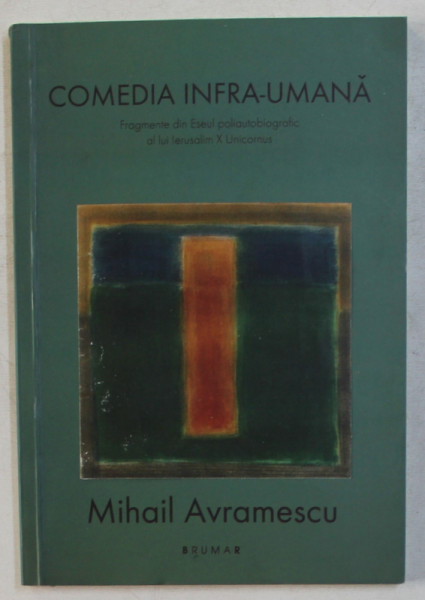 COMEDIA INFRA-UMANA de MIHAIL AVRAMESCU , 2004