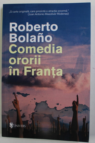 COMEDIA ORORII IN FRANTA de ROBERTO BOLANO , 2019