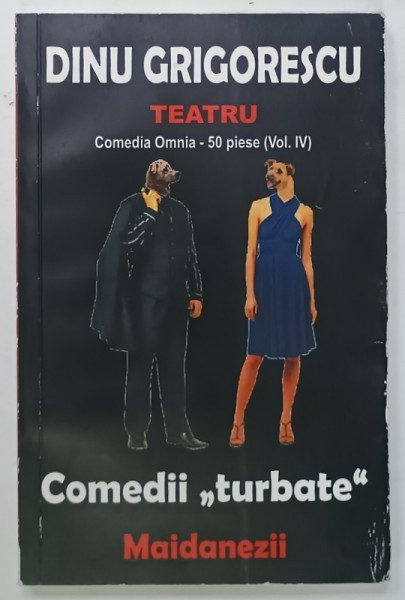 COMEDII 'TURBATE' , MAIDANEZII, TEATRU de DINU GRIGORESCU, 2014, CONTINE DEDICATIA AUTORULUI *
