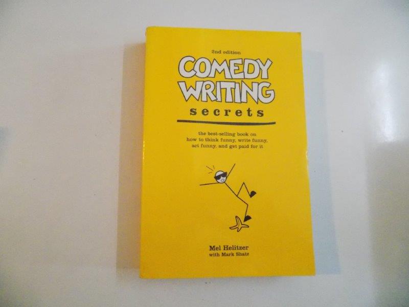 COMEDY WRITING SECRETS  de MEL HELITZER WITH MARK SHATZ , 2ND EDITION 2005