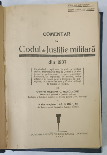 COMENTAR LA CODUL DE JUSTITIE MILITARA DIN 1937 de C. MANOLACHE si AL . MADARJAC , 1937