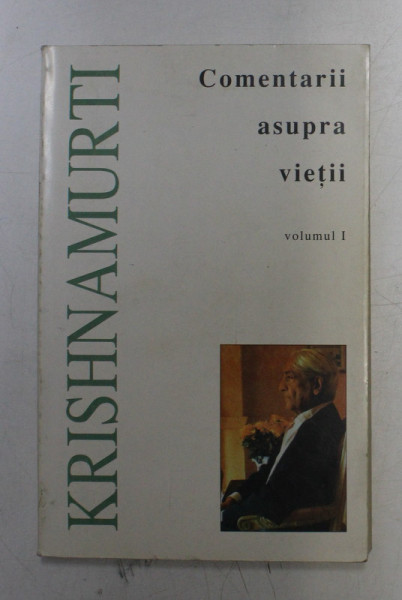 COMENTARII ASUPRA VIETII de KRISHNAMURTI , VOLUMUL I