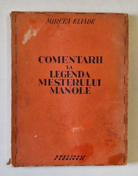 COMENTARII LA LEGENDA MESTERULUI MANOLE de MIRCEA ELIADE ,1943*PREZINTA HALORI DE APA