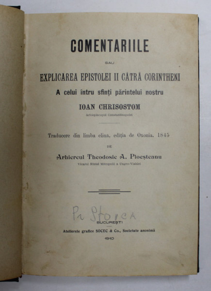 COMENTARIILE SAU EXPLICAREA EPISTOLEI II CATRA CORINTHENI A CELUI INTRU SFINTI PARINTELUI NOSTRU IOAN CHRISOSTOM , traducere de THEODOSIE A . PLOESTEANU , 1910 , PREZINTA SUBLINIERI