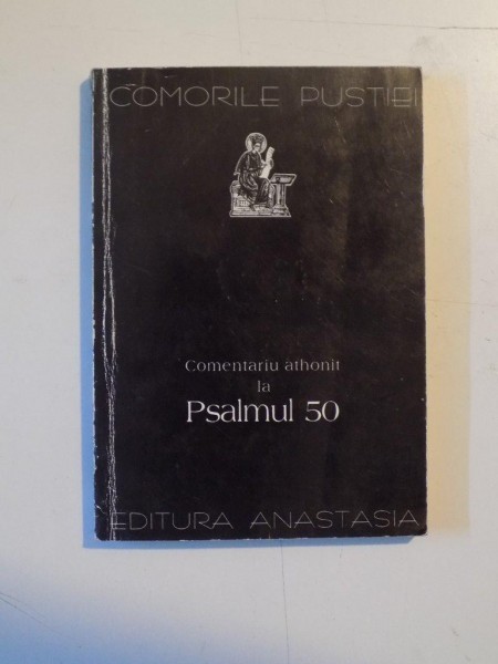 COMENTARIU ATHONIT LA PSALMUL 50, colectie ingrijita de IGNATIE MONAHUL, 1996 * PREZINTA INSEMNARI PE PAGINA DE GARDA