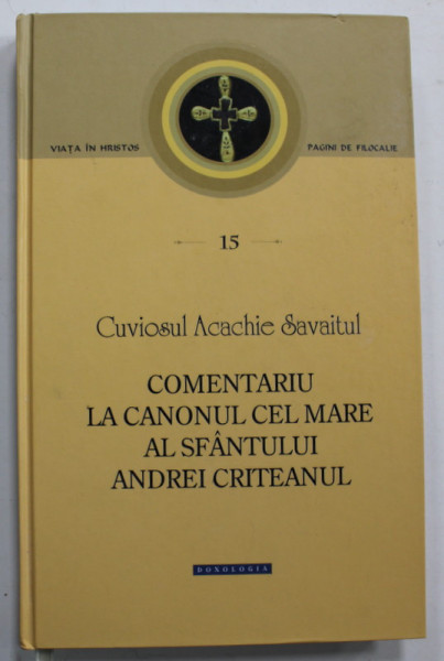 COMENTARIU LA CANONUL CEL MARE AL SFANTULUI ANDREI CRITEANUL de CUVIOSUL ACACHIE SAVAITUL , 2021