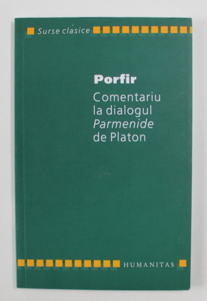COMENTARIU LA DIALOGUL "PARMENIDE" DE PLATON de PORFIR , 2010